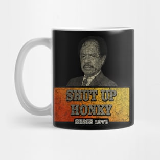 shut up honkyy 17 Mug